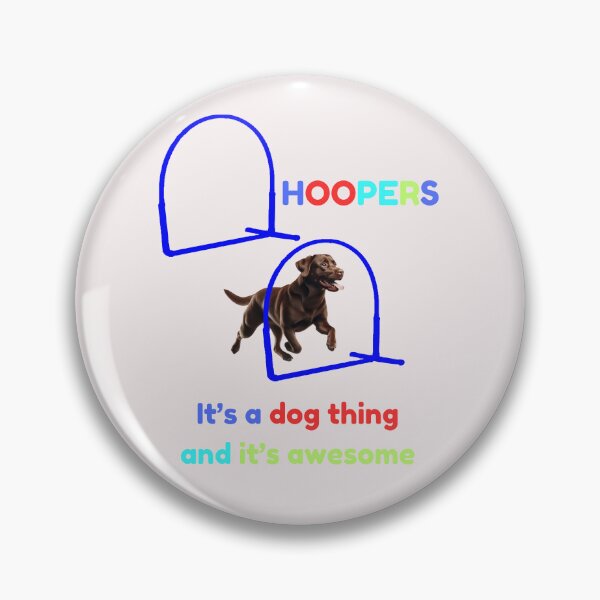Item preview, Dog Hoopers - Hoopers, it's a Dog thing and it's awesome  with a  brown Labrador Retrieverdog designed and sold by LBKdesigns.