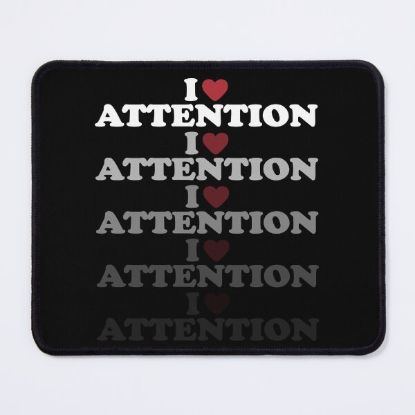 Item preview, I LOVE ATTENTION, WHITE DESIGN designed and sold by Rejiboustarts.