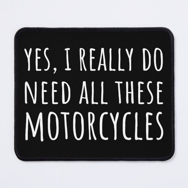 Item preview, Yes, I Really Do Need All These Motorcycles I designed and sold by Lemon Pepper.