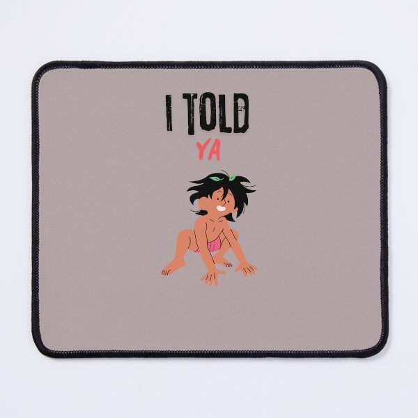Item preview, I TOLD YA designed and sold by morel95.