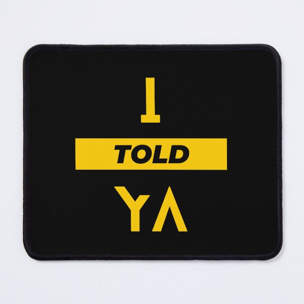 Item preview, I told ya designed and sold by StyleNext.