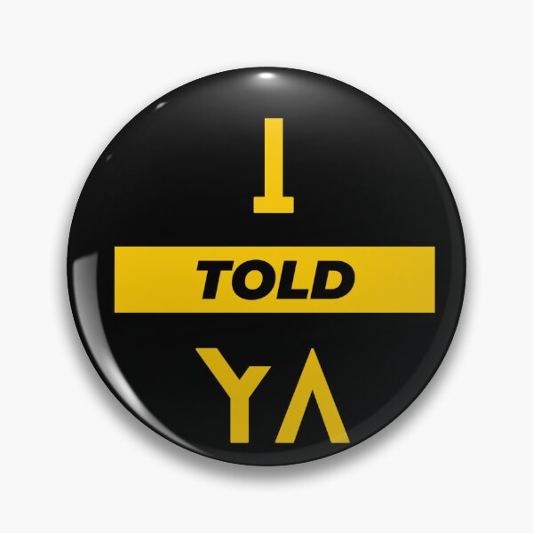 Item preview, I told ya designed and sold by StyleNext.