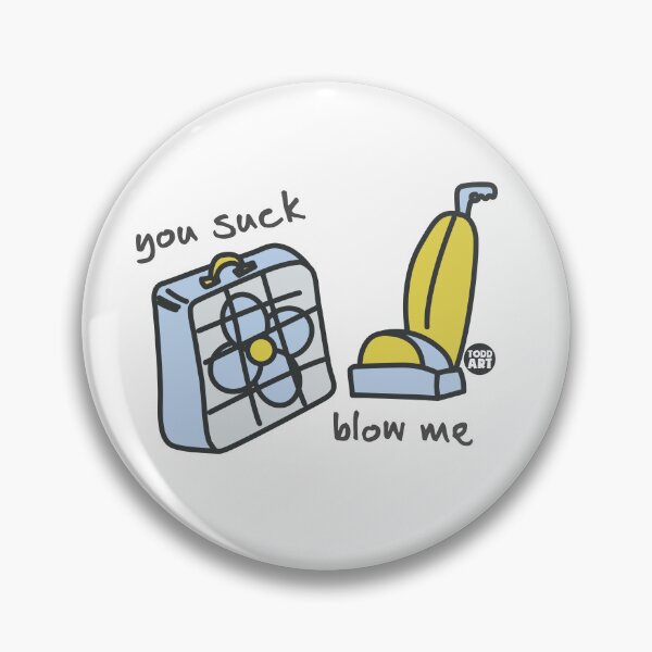 Item preview, YOU SUCK BLOW ME FAN VACUUM designed and sold by TODD GOLDMAN.