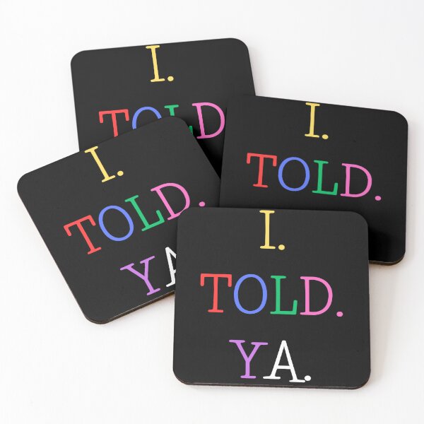 Item preview, I Told Ya designed and sold by AnyShops.