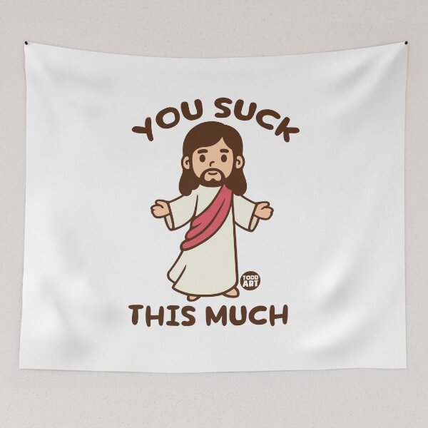 Item preview, YOU SUCK THIS MUCH JESUS designed and sold by TODD GOLDMAN.