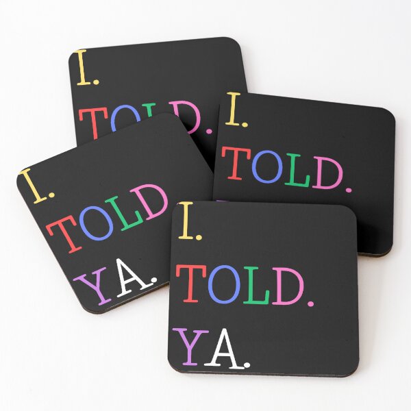 Item preview, I Told Ya designed and sold by AnyShops.
