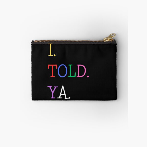 Item preview, I Told Ya designed and sold by AnyShops.