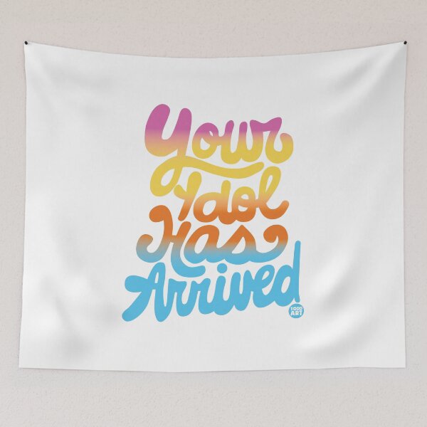 Item preview, YOUR IDOL HAS ARRIVED designed and sold by TODD GOLDMAN.