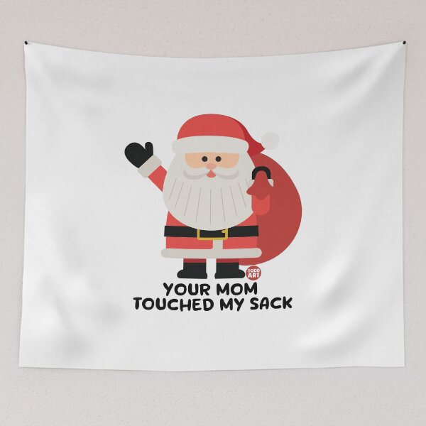 Item preview, YOUR MOM TOUCHED MY SACK SANTA designed and sold by TODD GOLDMAN.