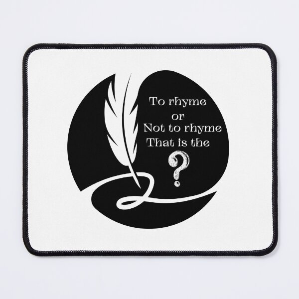 Item preview, To Rhyme or Not to Rhyme That is the Question | Poets | Writers | designed and sold by SunandShade.