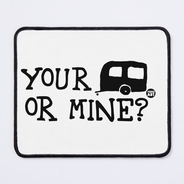 Item preview, YOUR TRAILER OR MINE designed and sold by TODD GOLDMAN.