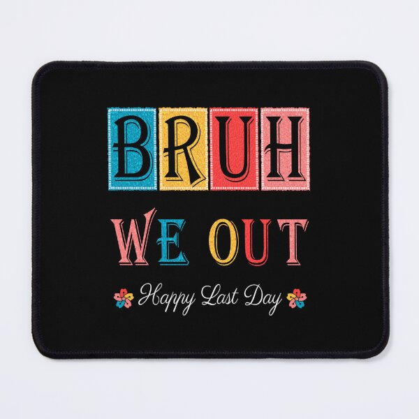 Item preview, Bruh We Out Teachers Happy Last Day Of School designed and sold by Creat-Des.