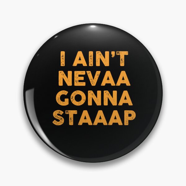 Item preview, William Montgomery | I Ain't Never gonna stop Catchphrase  designed and sold by ShadowNprints.