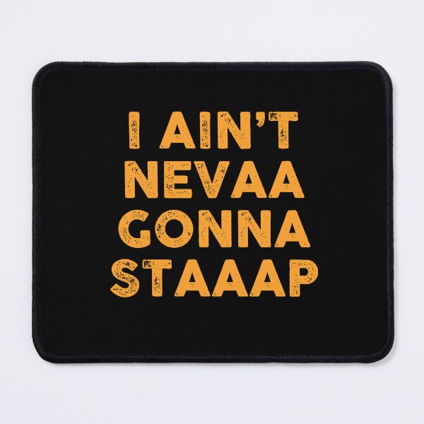 Item preview, William Montgomery | I Ain't Never gonna stop Catchphrase  designed and sold by ShadowNprints.