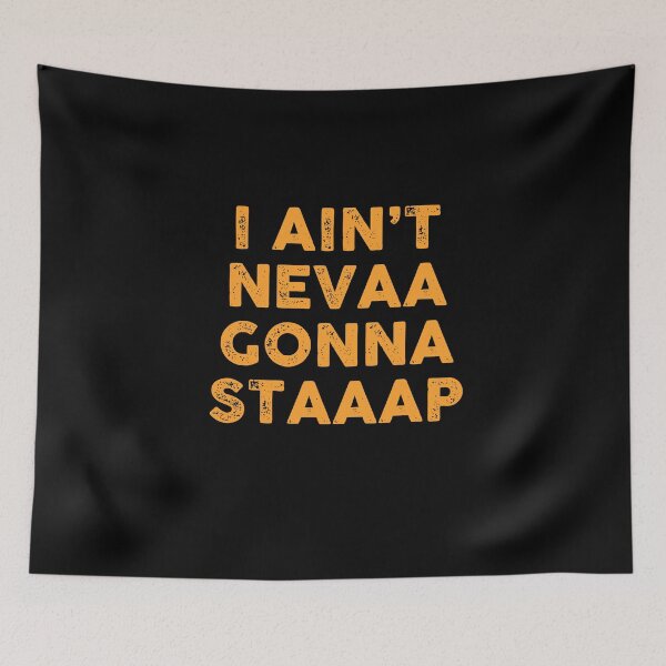 Item preview, William Montgomery | I Ain't Never gonna stop Catchphrase  designed and sold by ShadowNprints.