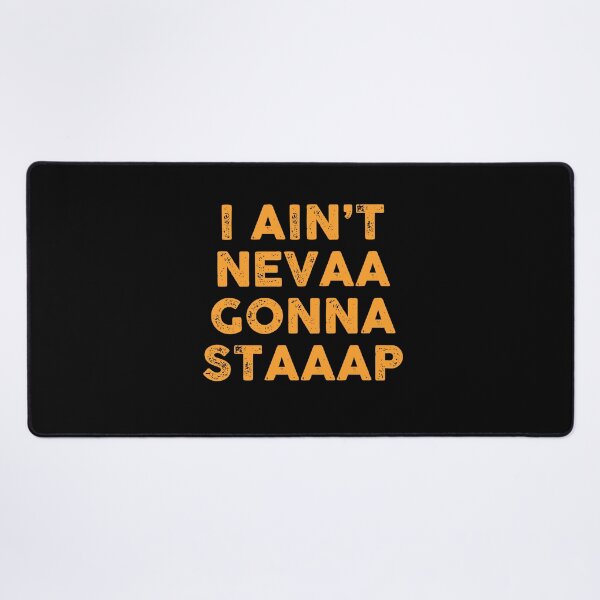 Item preview, William Montgomery | I Ain't Never gonna stop Catchphrase designed and sold by ShadowNprints.