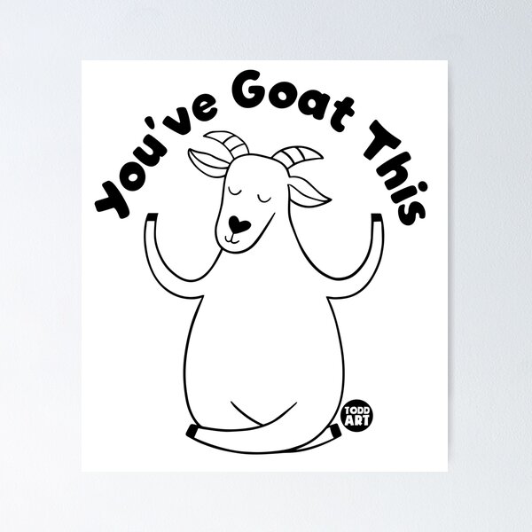 Item preview, YOU'VE GOAT THIS designed and sold by TODD GOLDMAN.