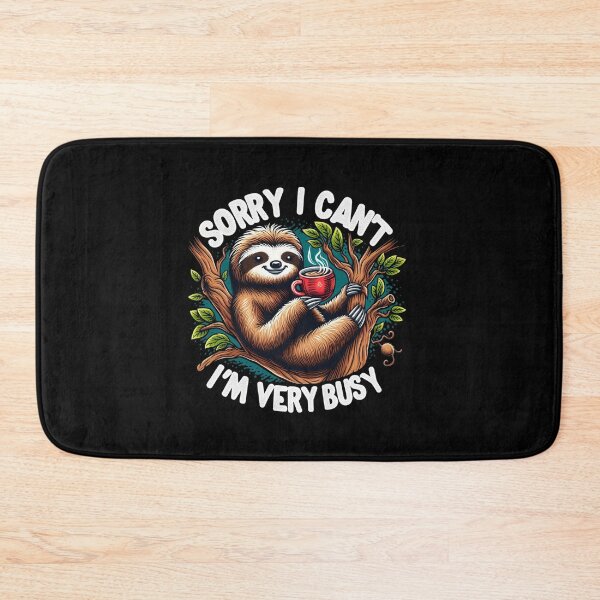 Item preview, Sorry I Can't I'M Very Busy Sloth designed and sold by Anupios.