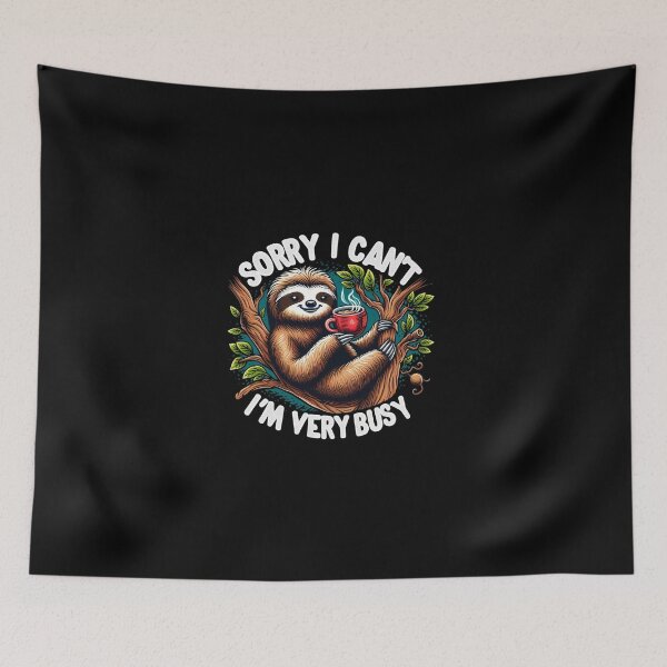 Item preview, Sorry I Can't I'M Very Busy Sloth designed and sold by Anupios.