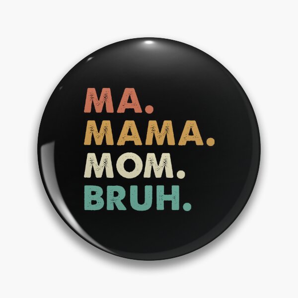 Item preview, Ma Mama Mom Bruh designed and sold by ealathoan.