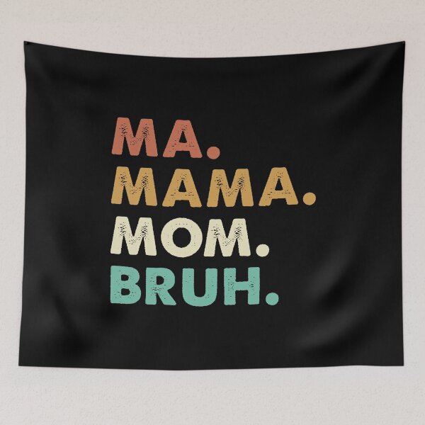 Item preview, Ma Mama Mom Bruh designed and sold by ealathoan.