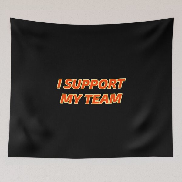 Item preview, Team Spirit: 'I Support My Team' Quotes Design designed and sold by Luxuriously.