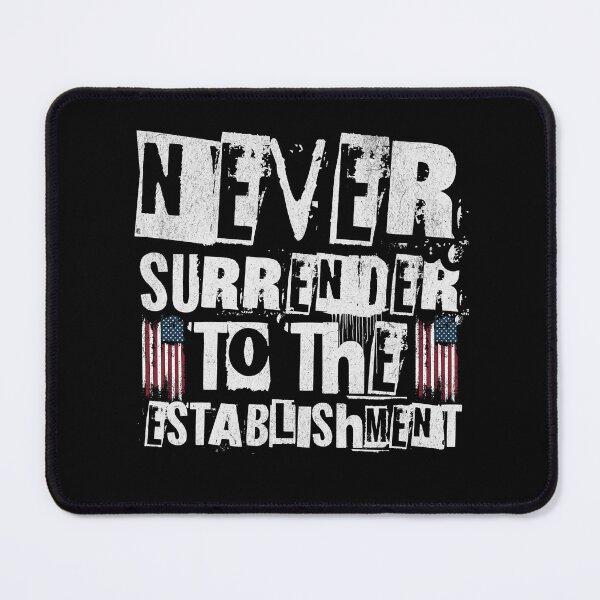 Item preview, Never surrender to the establishment designed and sold by BritishDelights.
