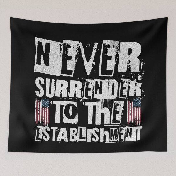 Item preview, Never surrender to the establishment designed and sold by BritishDelights.