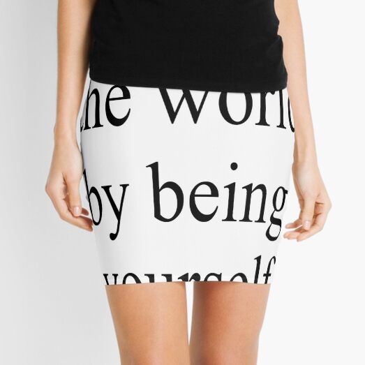 Change the world by being yourself Mini Skirt