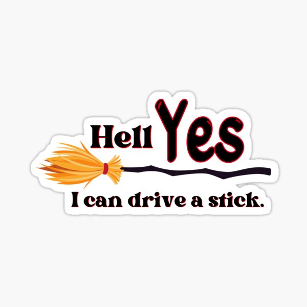 Item preview, Hell Yes, I Can Drive a Stick w/ Broom | Funny Wiccian Witch Feminist Design designed and sold by ASeasonalFlair.