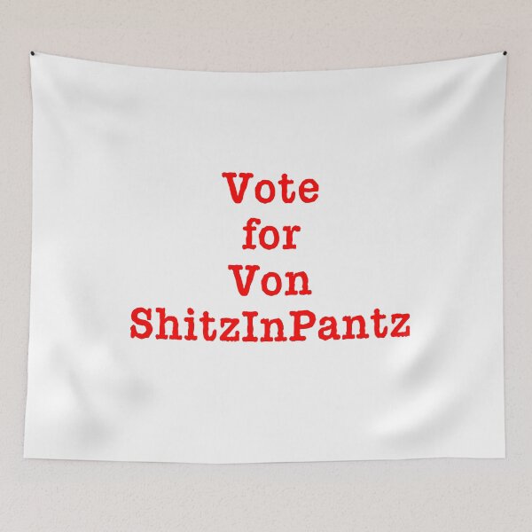 Item preview, Von ShitzInPantz Vote designed and sold by LoveAndDefiance.