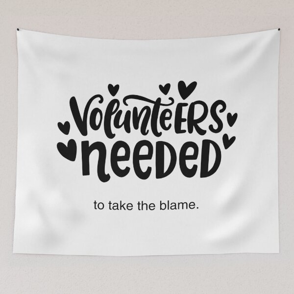 Item preview, Cheeky Volunteers Needed to Take the Blame sticker designed and sold by Starving  Artist.