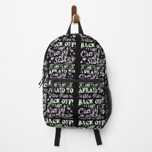 Item preview, Back Off I Have A Crazy Sister And I´m Not Afraid To Use Her #6 designed and sold by creativerooney.