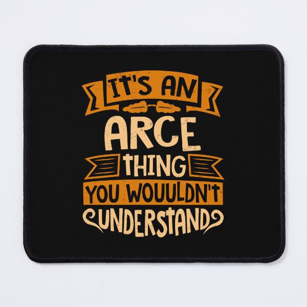 Item preview, It Is An Arce Thing You Wouldn't Understand designed and sold by Share-me.
