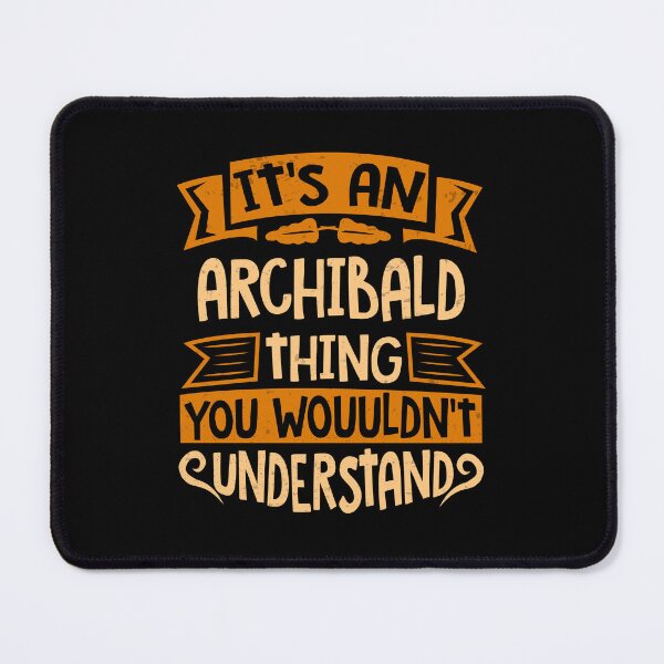 Item preview, It Is An Archibald Thing You Wouldn't Understand designed and sold by Share-me.