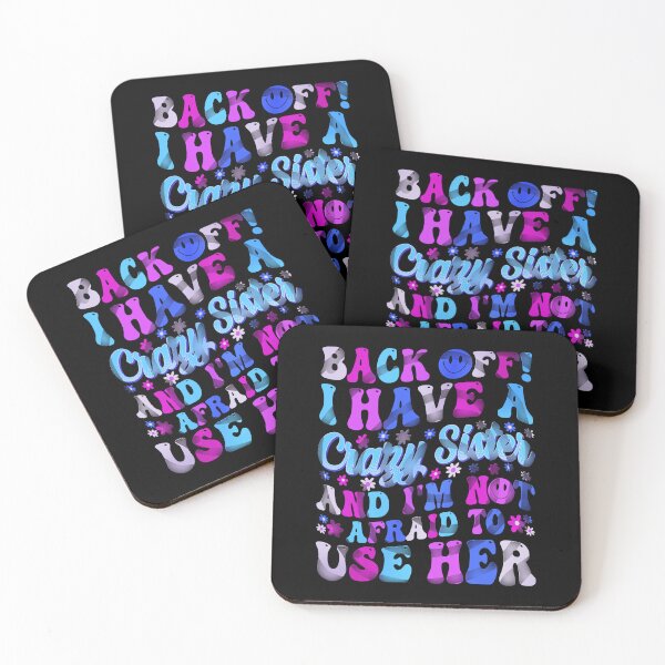 Item preview, Back Off I Have A Crazy Sister And I´m Not Afraid To Use Her #8 designed and sold by creativerooney.