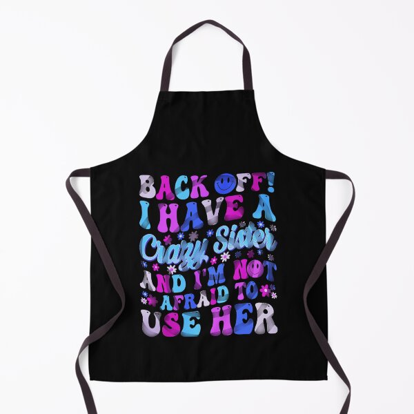Item preview, Back Off I Have A Crazy Sister And I´m Not Afraid To Use Her #8 designed and sold by creativerooney.