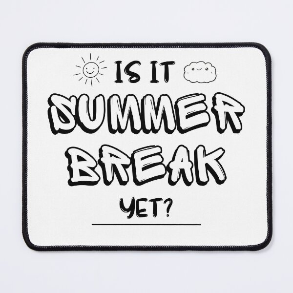 Item preview, Is It Summer Break Yet,Teacher End Of Year designed and sold by tharonz.