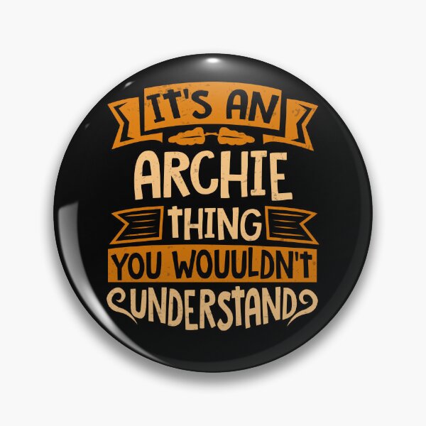 Item preview, It Is An Archie Thing You Wouldn't Understand designed and sold by Share-me.