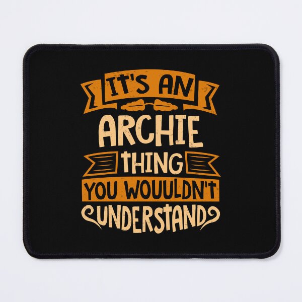 Item preview, It Is An Archie Thing You Wouldn't Understand designed and sold by Share-me.