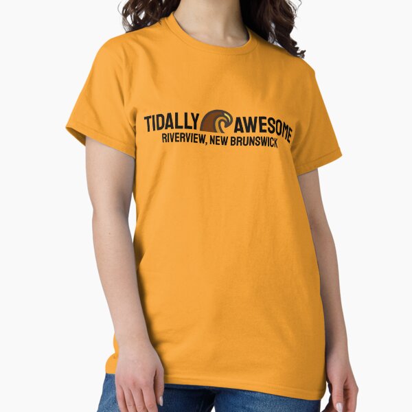 Riverview, New Brunswick - Tidally Aweseome Classic T-Shirt