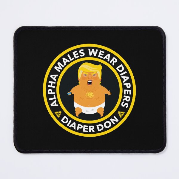 Item preview, Alpha Males wear Diapers - Diaper Don - Anti trump designed and sold by Thelittlelord.