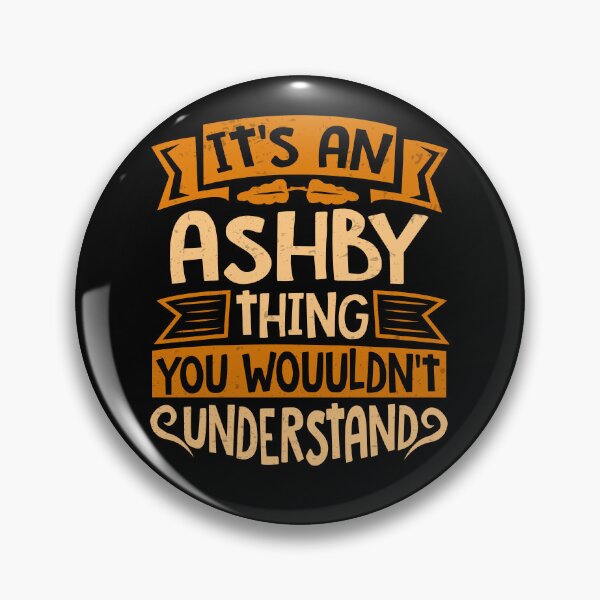 Item preview, It Is An Ashby Thing You Wouldn't Understand designed and sold by Share-me.