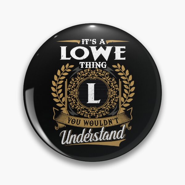 Item preview, It Is A Lowe Thing You Wouldnt Understand  designed and sold by Huck-me.