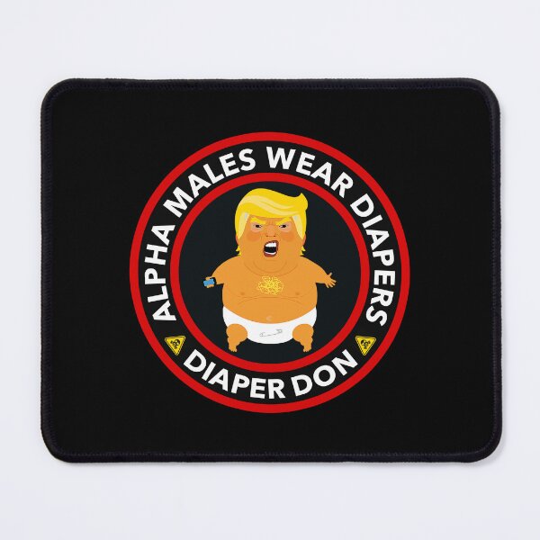 Item preview, Alpha Males wear Diapers - Diaper Don - Anti trump designed and sold by Thelittlelord.