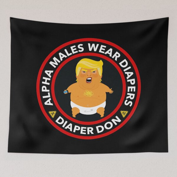 Item preview, Alpha Males wear Diapers - Diaper Don - Anti trump designed and sold by Thelittlelord.