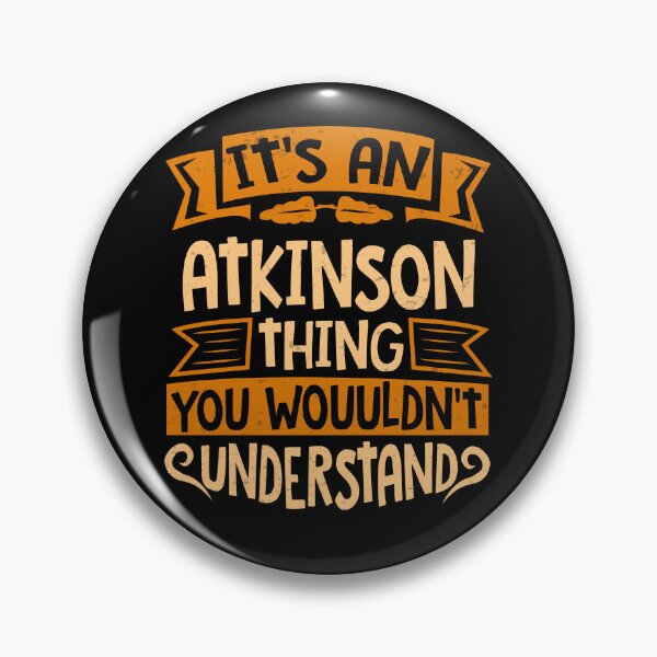 Item preview, It Is An Atkinson Thing You Wouldn't Understand designed and sold by Share-me.