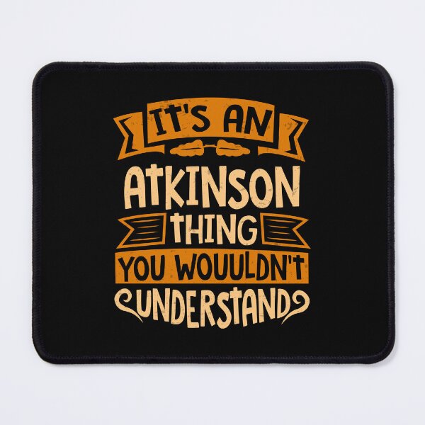 Item preview, It Is An Atkinson Thing You Wouldn't Understand designed and sold by Share-me.