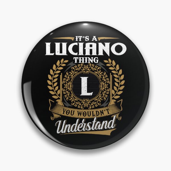 Item preview, It Is A Luciano Thing You Wouldnt Understand  designed and sold by Huck-me.