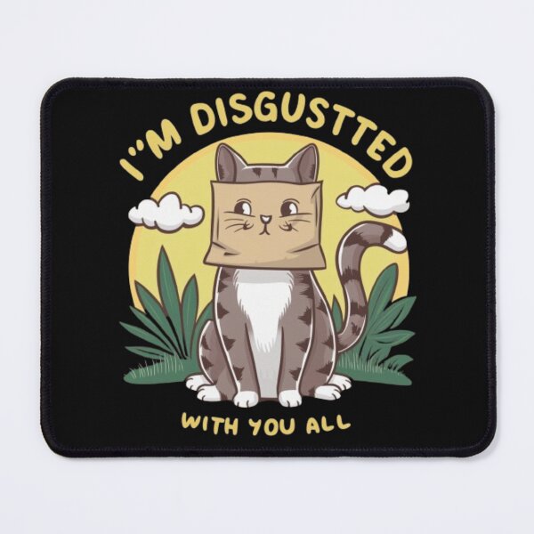 Item preview, Cute cat- ım dısgusted wıth you all designed and sold by luna--design.